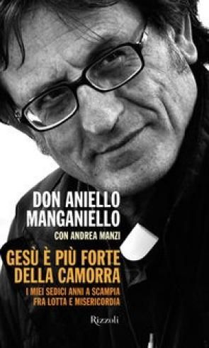 Gesù è più forte della camorra, Don Aniello Manganiello e Andrea Manzi