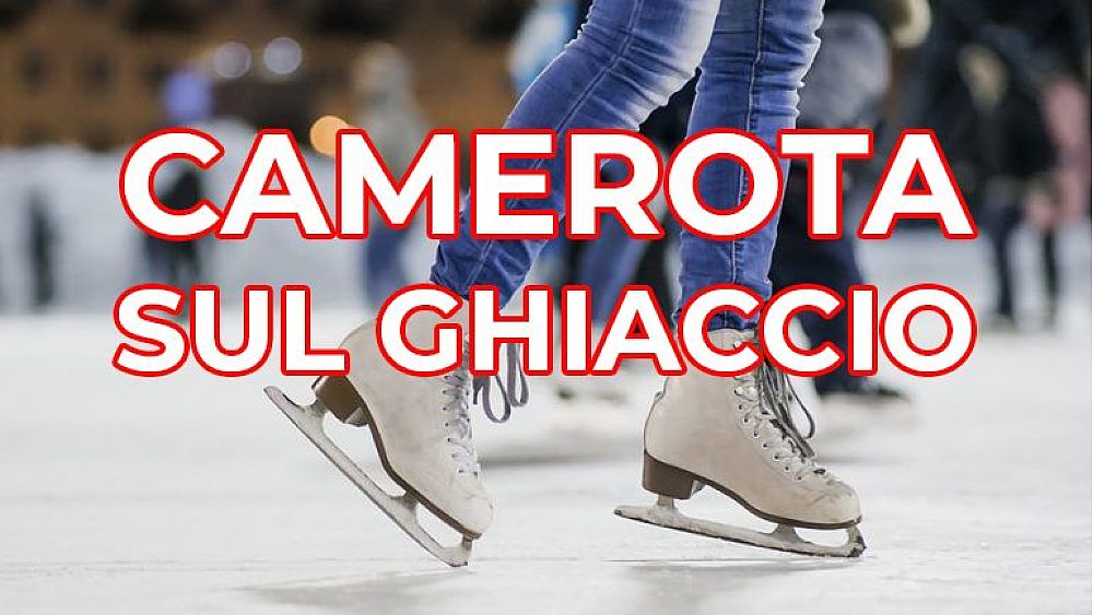 05122018 CAMEROTASULGHIACCIO 05122018 CAMEROTASULGHIACCIO