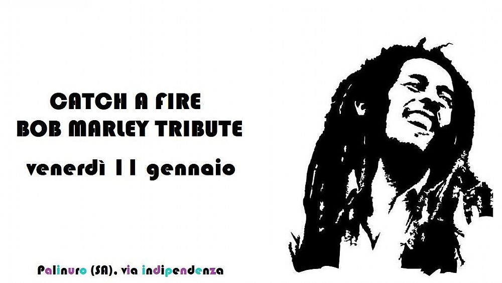 07012019 Catch a Fire   Bob Marley Tribute 07012019 Catch a Fire   Bob Marley Tribute