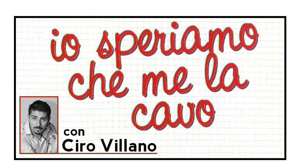 10082018 io speriamo che me la cavo