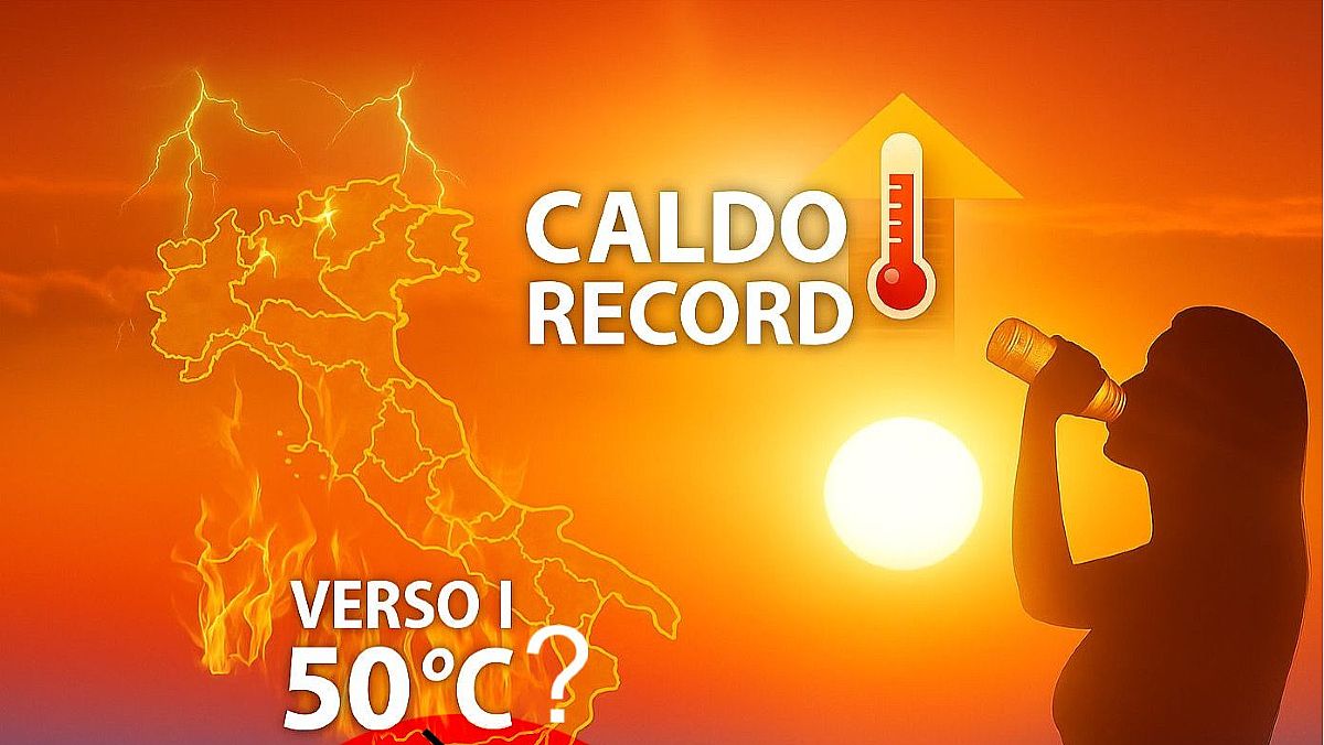 19072025 in arrivo caldo record 19072025 in arrivo caldo record