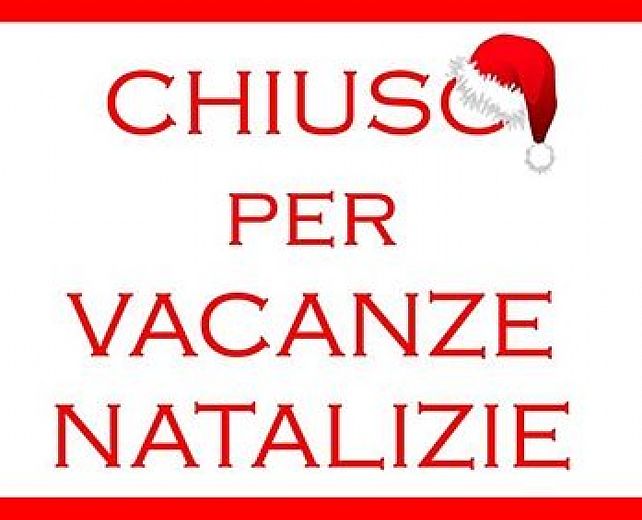25122014 chiuso vacanze natale 25122014 chiuso vacanze natale
