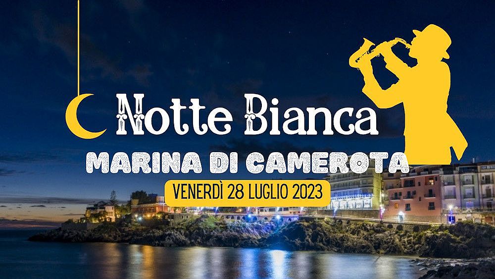 27072023 notte bianca camerota 27072023 notte bianca camerota